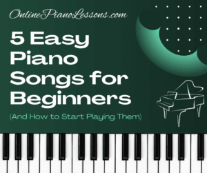 5 Easy Piano Songs for Beginners (and How to Start Playing Them) - OnlinePianoLessons.com