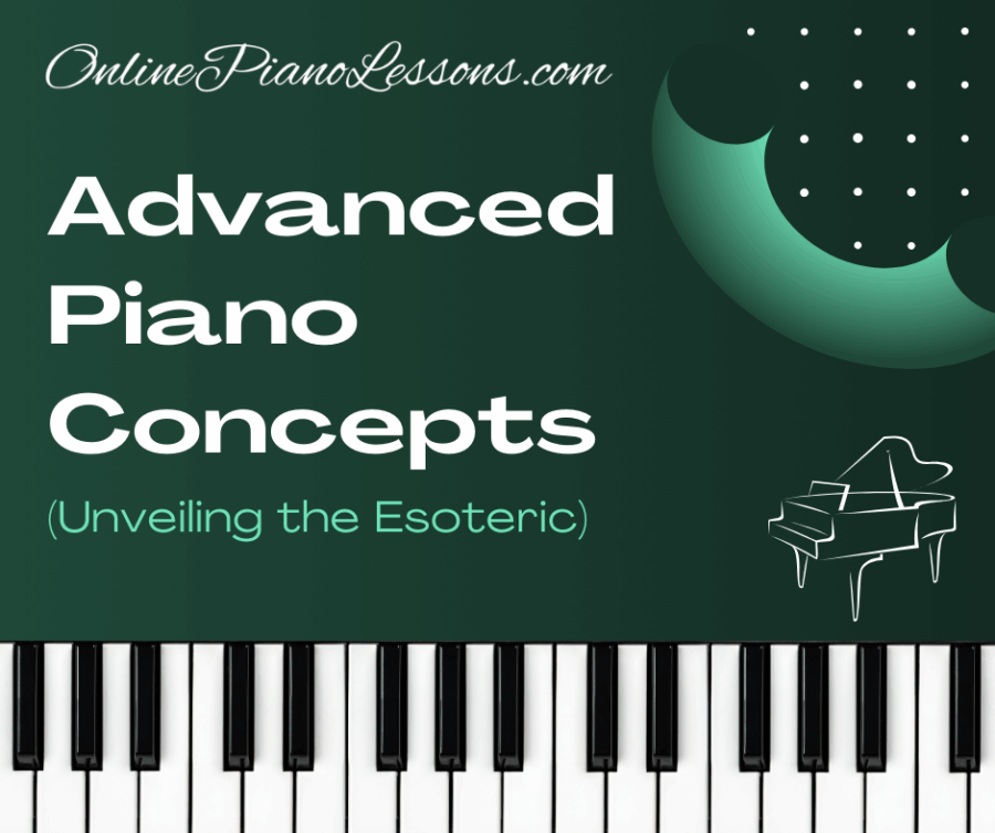 advanced piano concepts, advanced piano lessons, advanced piano theory, advanced music theory