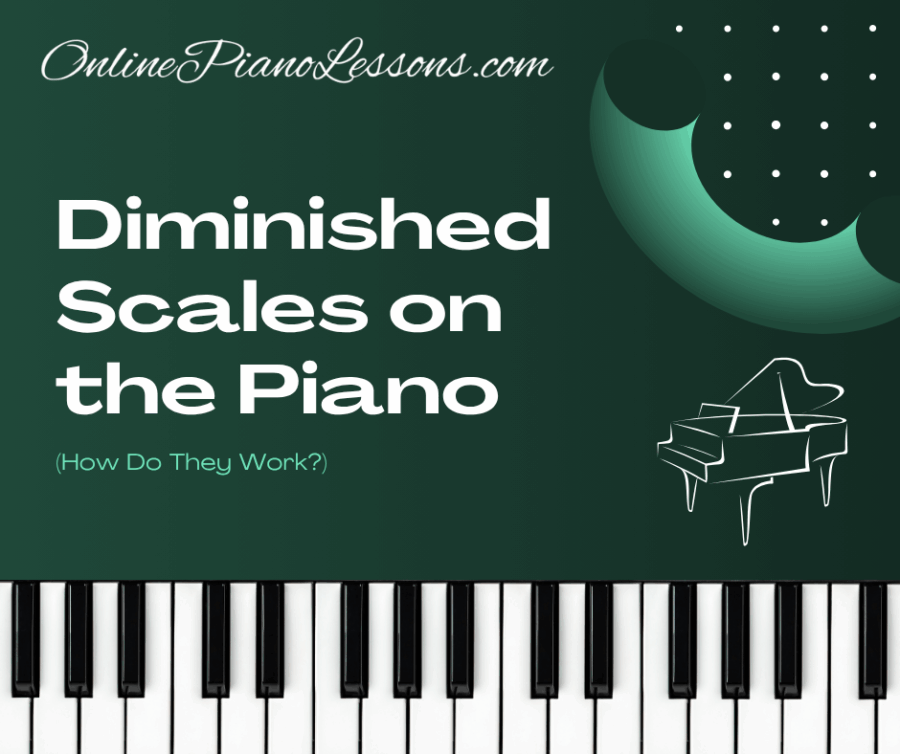 Diminished Scales on the Piano (How Do They Work) - OnlinePianoLessons.com