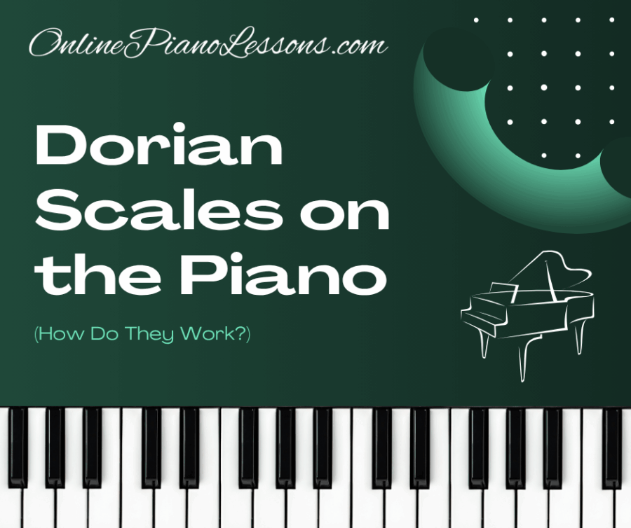 Dorian Scales on the Piano, Dorian piano scales, music theory, piano, playing piano