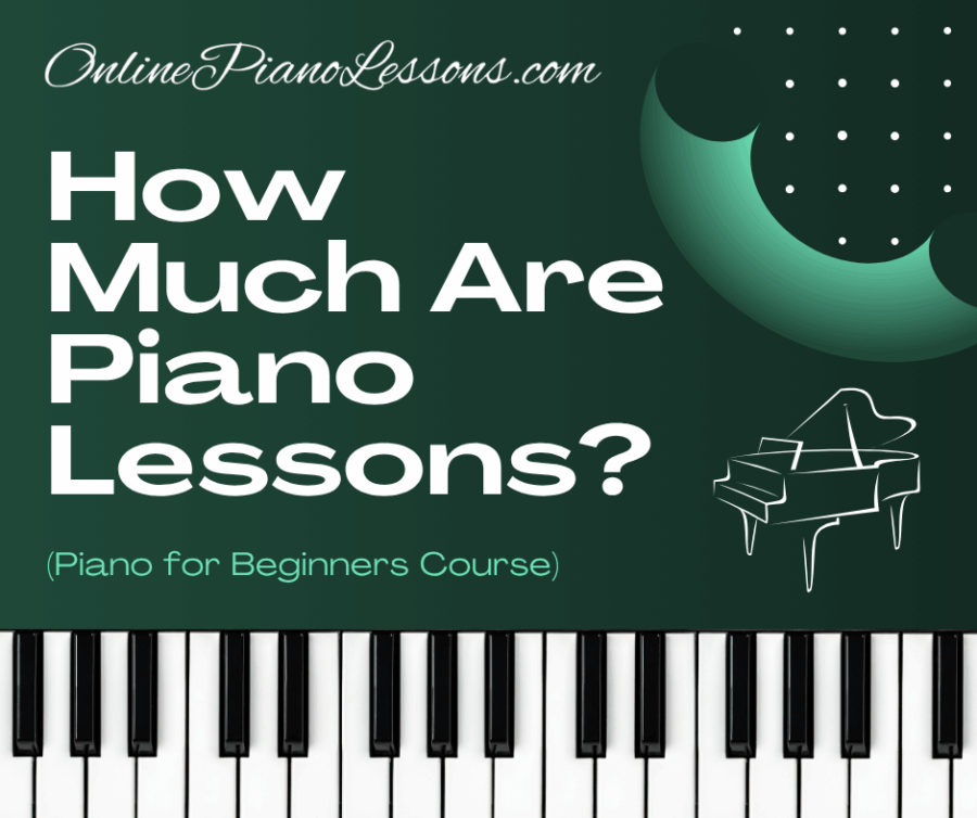 How Much Are Piano Lessons? - OnlinePianoLessons.com