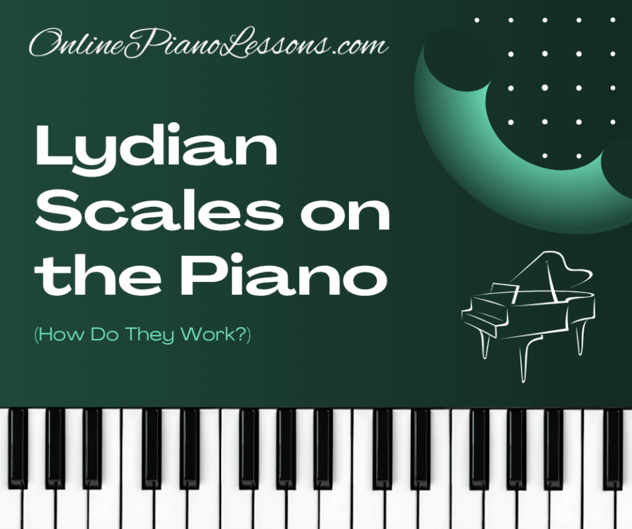 Lydian Scales on the Piano (How Do They Work?) - OnlinePianoLessons.com