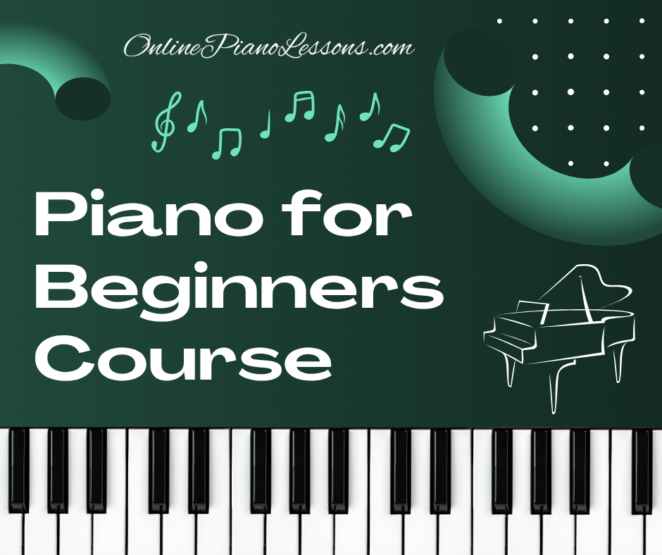 Piano for Beginners Course - OnlinePianoLessons.com online piano lessons, piano lessons, learn piano online, piano course, piano for beginners course
