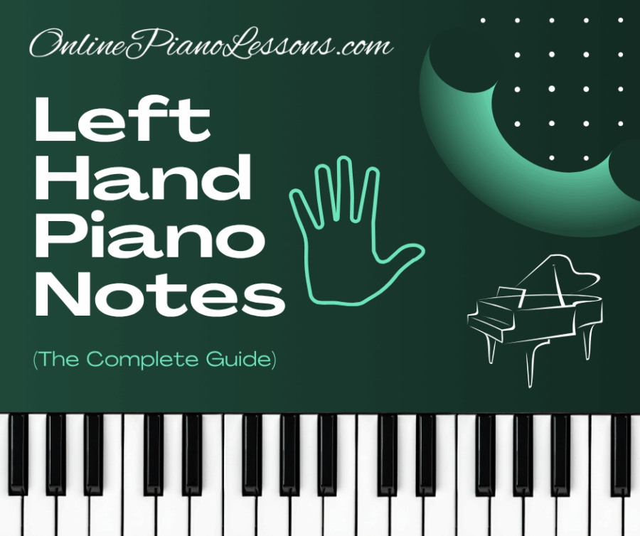 Left Hand Piano Notes (The Complete Guide)