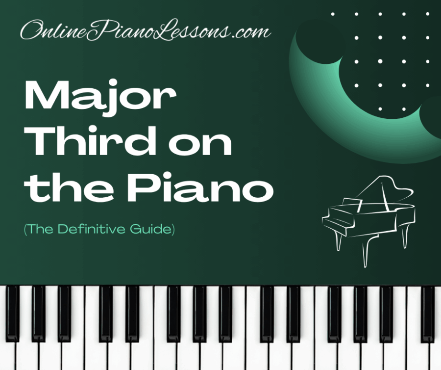 Major Third on the Piano (The Definitive Guide) - OnlinePianoLessons.com