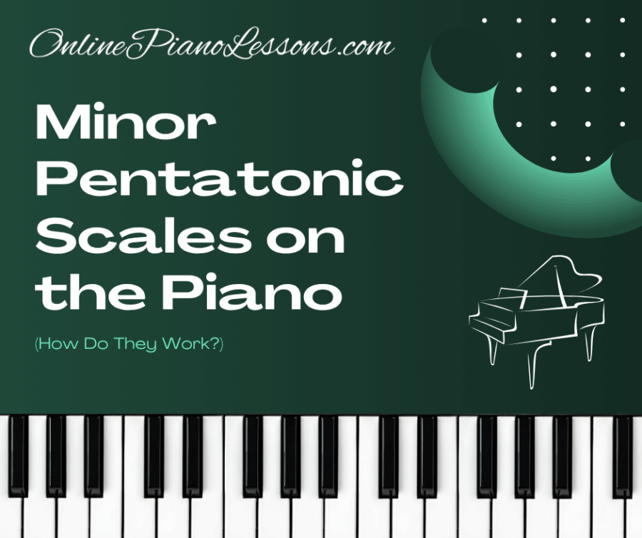 Minor Pentatonic Scales on the Piano (How Do They Work) - OnlinePianoLessons.com
