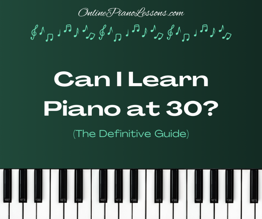 Can I Learn Piano at 30